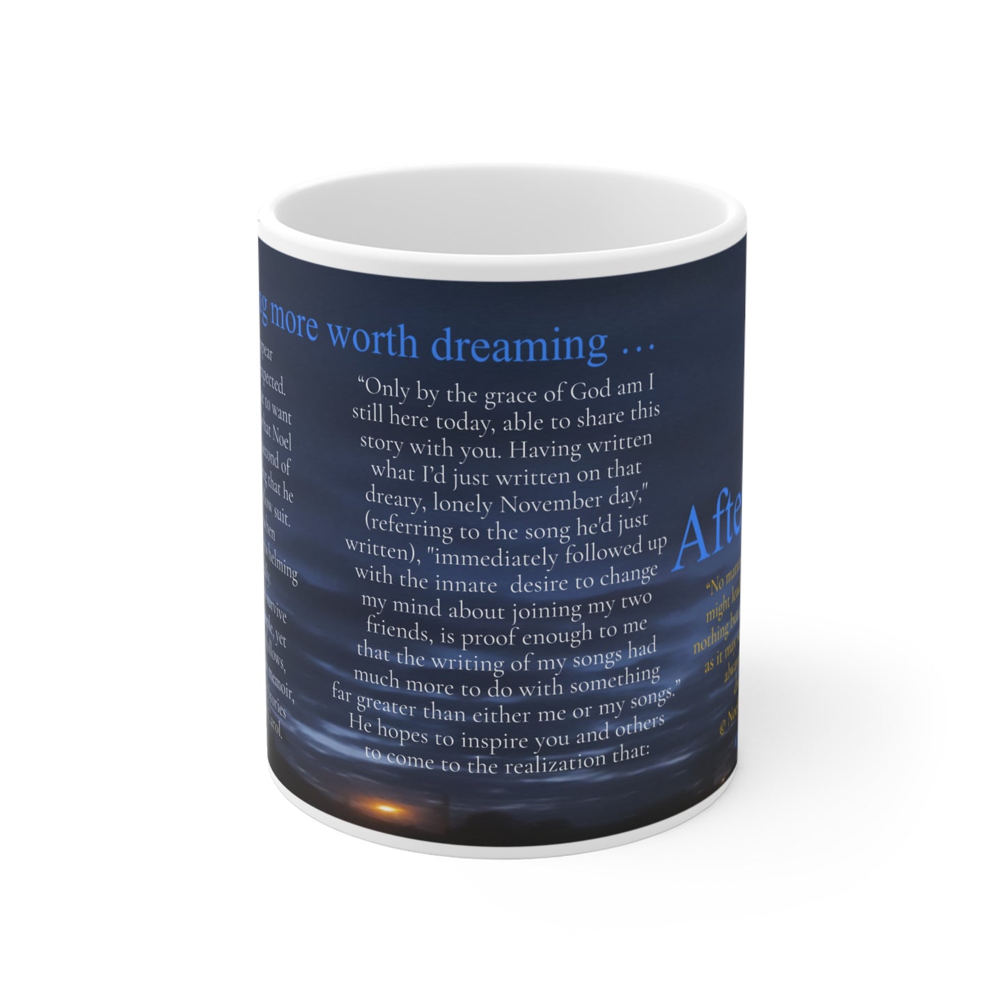 There will be nothing more worth dreaming … After Today - A Noel Carol Originale - 11oz Mug