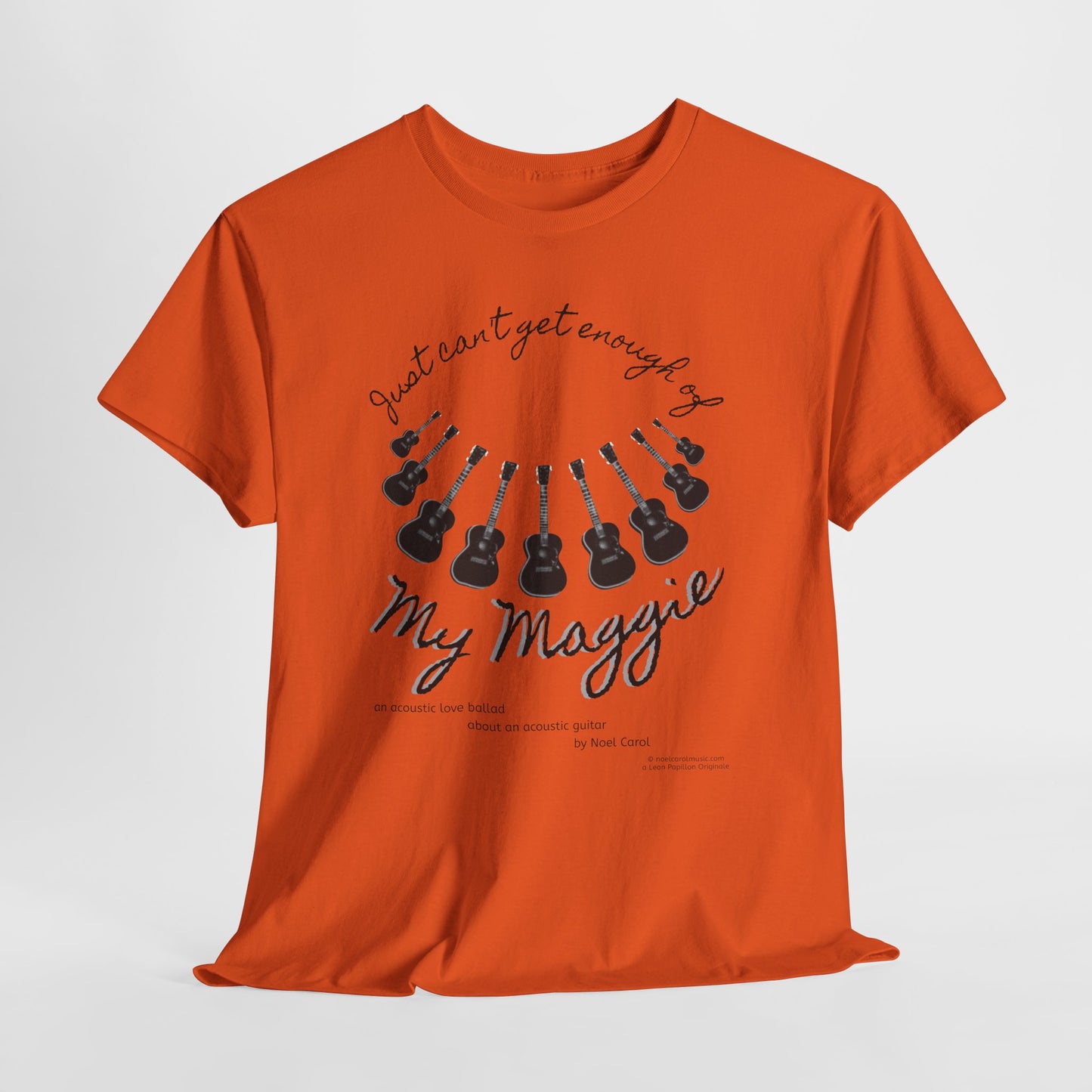 My Maggie T-shirt # 7 - Just can't get enough of My Maggie by Noel Carol - A Leon Papillon Originale