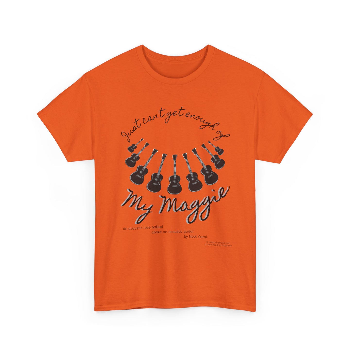 My Maggie T-shirt # 7 - Just can't get enough of My Maggie by Noel Carol - A Leon Papillon Originale