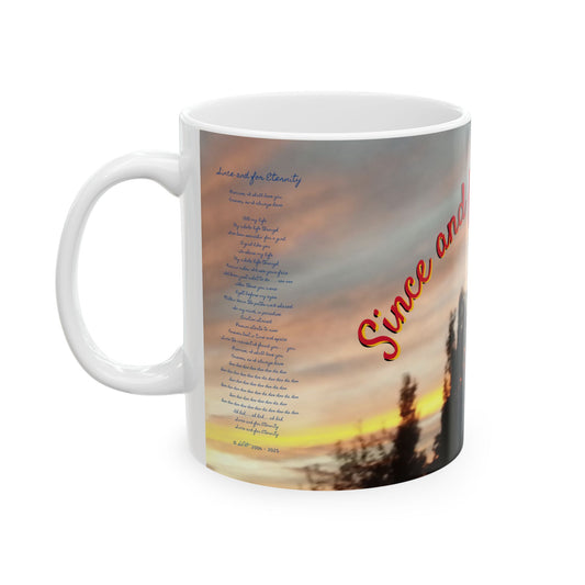 Since and for Eternity Ceramic 11oz Coffee Mug #1 c/w lyrics - Song written by Noel Carol - A Noel Carol Originale