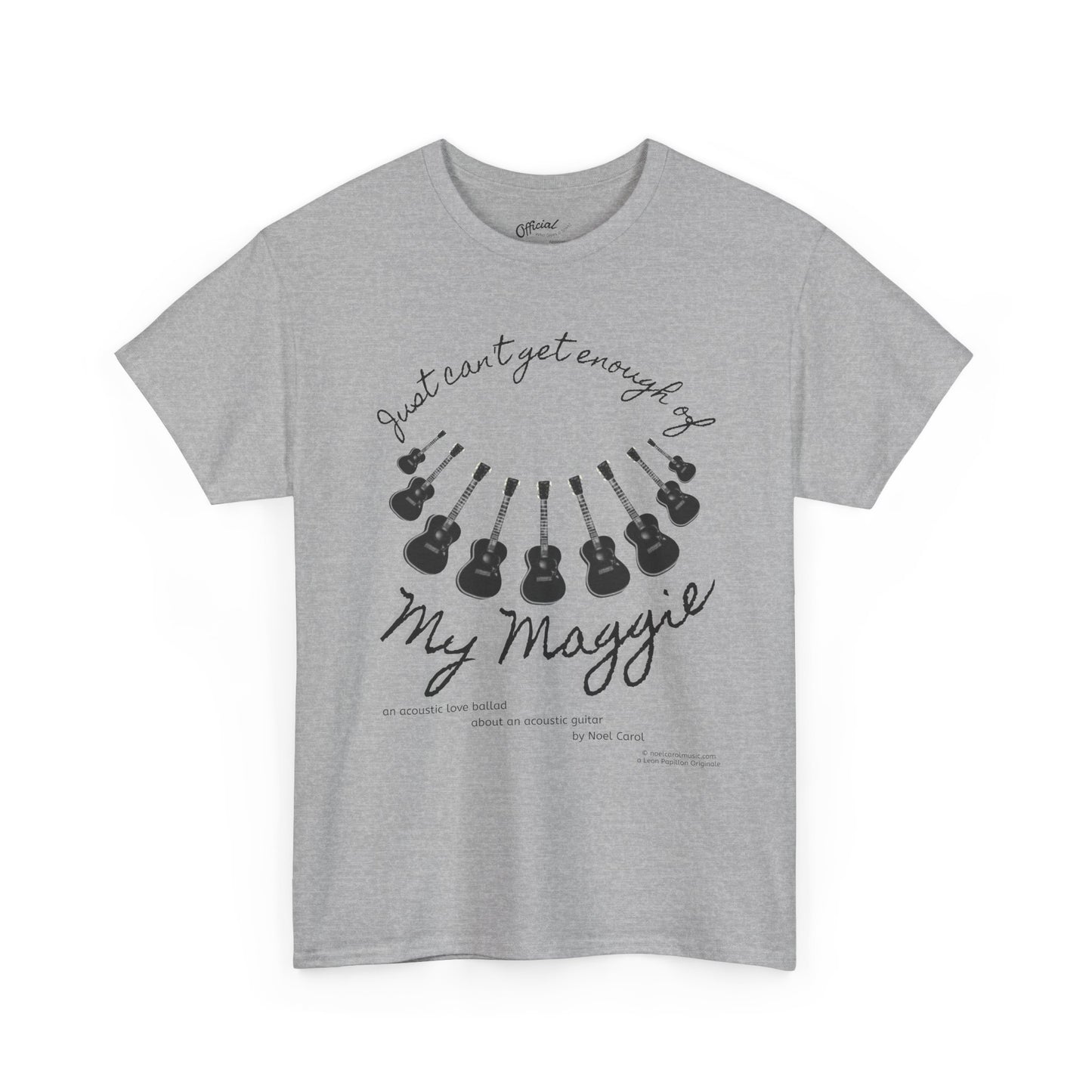 My Maggie T-shirt # 7 - Just can't get enough of My Maggie by Noel Carol - A Leon Papillon Originale